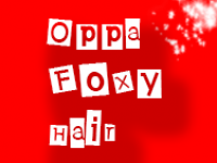 Оppa foxy hair!