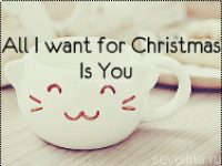 ❄ All I want for Christmas Is You ❄